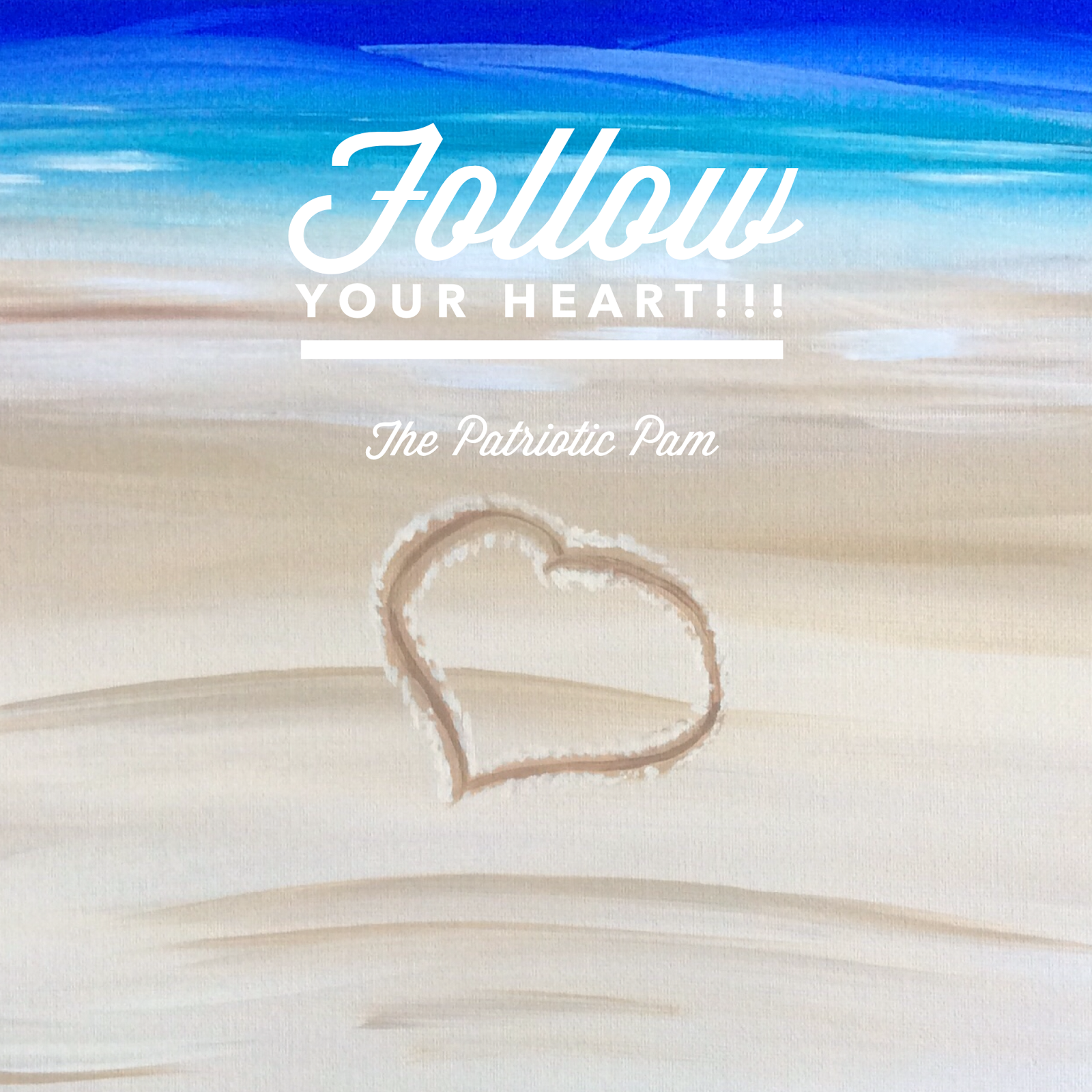 Follow your heart beach painting, ocean, heart
